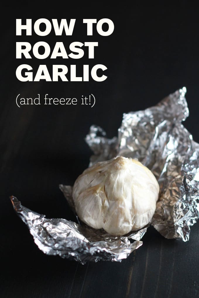 How to Roast Garlic (and freeze it!) - Pass the Plants